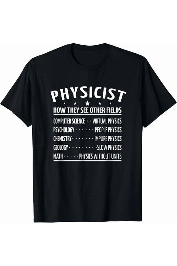 Physicists Physicist Physics Physics Teacher For Men Tee Gift Unisex T-Shirt, Unisex T-Shirt