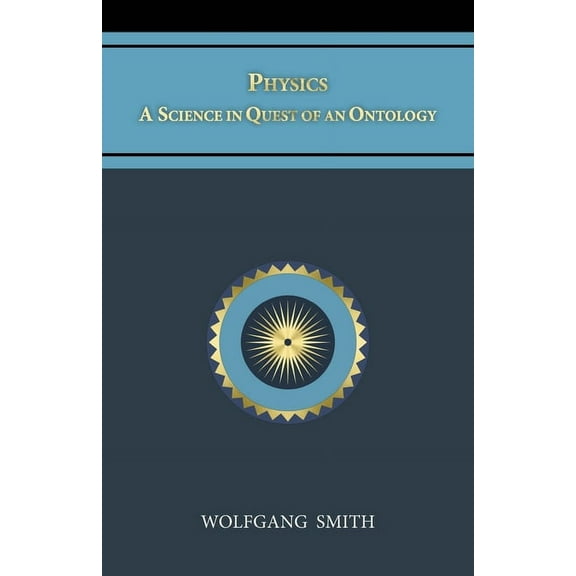 Physics: A Science in Quest of an Ontology, (Paperback)