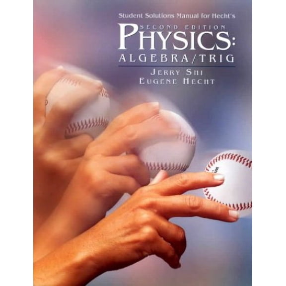 Pre-Owned Student Solutions Manual for Hecht's Physics: Algebra/Trigonometry (Paperback) 0534352448 9780534352448