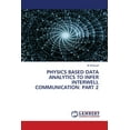 thumbnail image 1 of Physics Based Data Analytics to Infer Interwell Communication: Part 2 (Paperback), 1 of 1