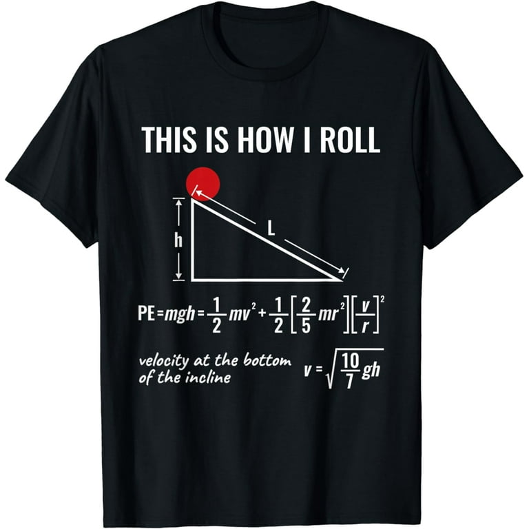 Funny Physicist, Physics Equation T-Shirt This Is How I Roll Funny Physicist, Physics Equation T-Shirt This Is How I Roll