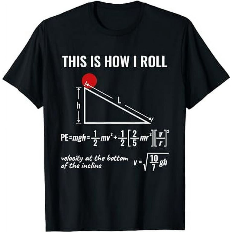 Funny Physicist, Physics Equation T-Shirt This Is How I Roll Funny Physicist, Physics Equation T-Shirt This Is How I Roll