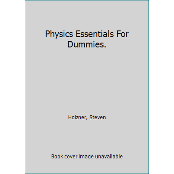 Pre-Owned Physics Essentials for Dummies (Paperback) 0470618418 9780470618417