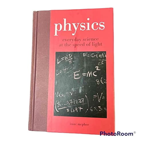 Pre-Owned Physics: Everyday Science At the Speed of Light by Isaac McPhee (2011) Hardcover, 9781435127579, 1435127579, Hardcover,