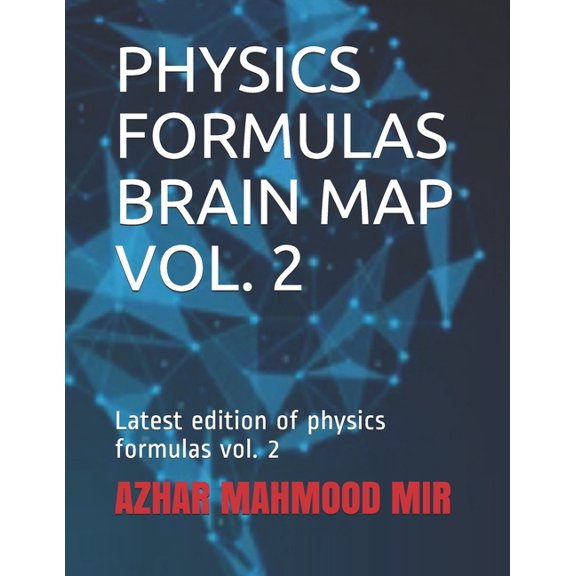 Physics Formulas Brain Map Vol. 2: Latest edition of physics formulas vol. 2, (Paperback)