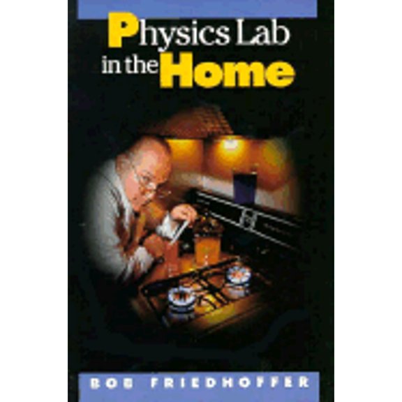 Pre-Owned Physics Lab in the Home (Physical Science Labs) (Paperback) 0531158454 9780531158456