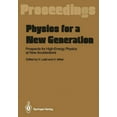 thumbnail image 1 of Physics for a New Generation: Prospects for High-Energy Physics at New Accelerators Proceedings of the XXVIII Int. Unive, (Paperback), 1 of 1