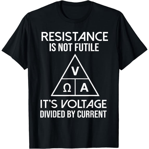 Physics Physicist - Resistance Is Not Futile T-Shirt
