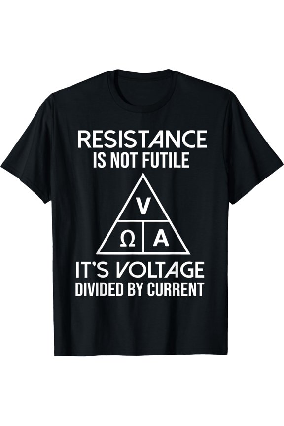 Physics Physicist - Resistance Is Not Futile T-Shirt