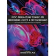 thumbnail image 1 of Physics Problem-Solving Techniques for Understanding and Success in First Year Mechanics: A Structured Approach for Scie, (Hardcover), 1 of 1