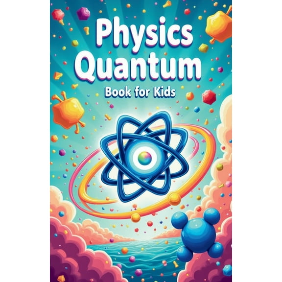 Physics Quantum Book for Kids, (Paperback)