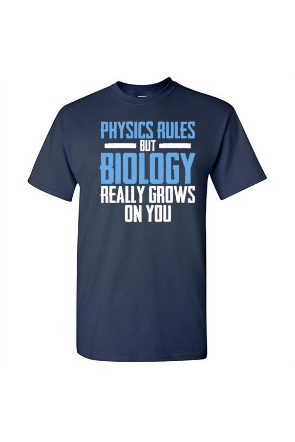 Physics Rules But Biology Really Grows On You Christmas Apparel Adult Humor Novelty Sarcastic Premium Tshirt Xmas Holiday Anniversary Gift Hilarious Funny Graphic Tees