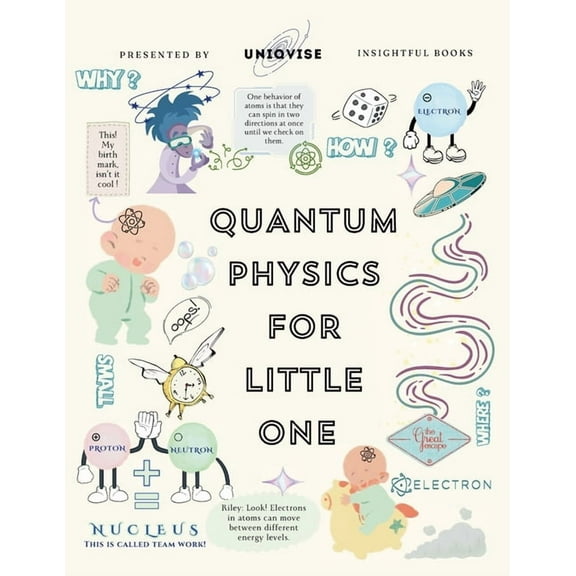 Physics Simplification for Kids Quantum Physics For Little One: Minutely Illustrated Colorful Journey of a Baby, Riley! With Proper Parent Note!, Book 1, (Paperback)