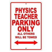 Physics Teacher Parking Only Gift Decor Novelty Garage Metal Aluminum 8"x12" Sign