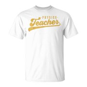 Physics Teacher Physics Physics Teacher TShirt