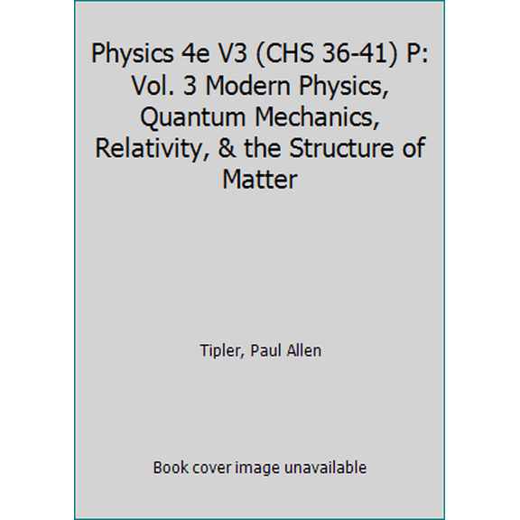 Pre-Owned Physics for Scientists and Engineers: Vol. 3 Modern Physics, Quantum Mechanics, Relativity, & the Structure of Matter (Paperback) 157259490X 9781572594906