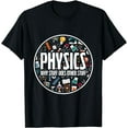 thumbnail image 1 of Physics Why Stuff Does Other Stuff T-Shirt, 1 of 3