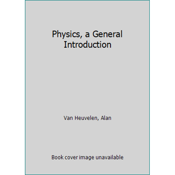 Pre-Owned Physics, a general introduction (Paperback) 0316897108 9780316897105