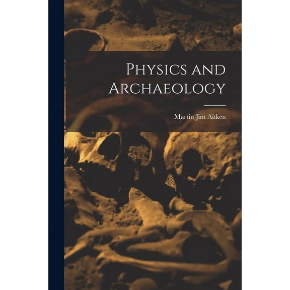 Physics and Archaeology, (Paperback)