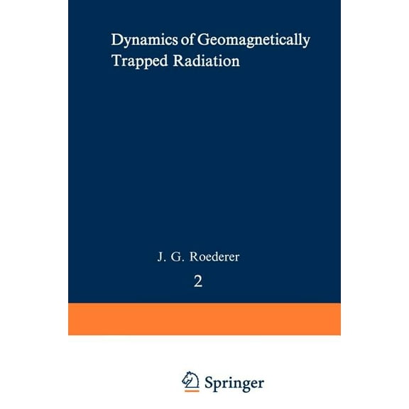 Physics and Chemistry in Space Dynamics of Geomagnetically Trapped Radiation, Book 2, (Paperback)