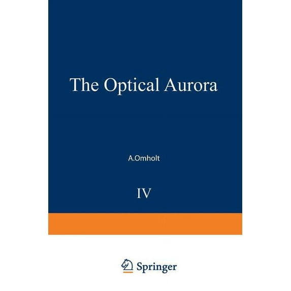 Physics and Chemistry in Space The Optical Aurora, Book 4, (Paperback)