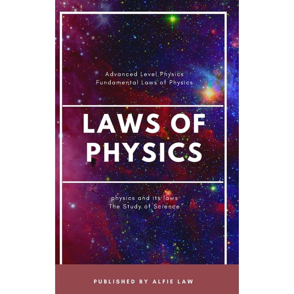 Physics and its Laws: Advanced Level of Physics (Paperback)