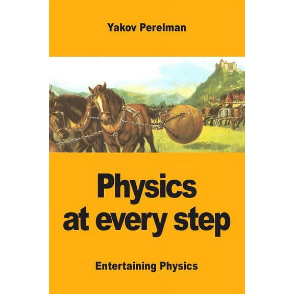 Physics at every step, (Paperback)