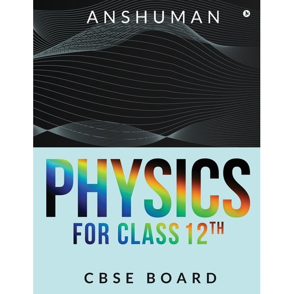 Physics for Class 12th: Cbse Board, (Paperback)