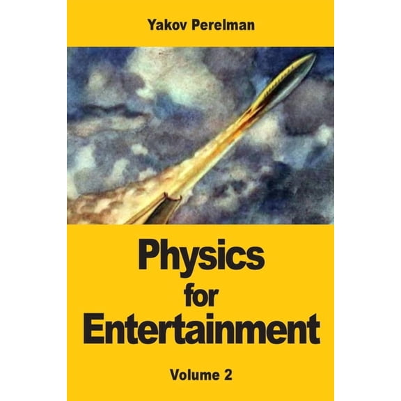 Physics for Entertainment: Volume 2, (Paperback)