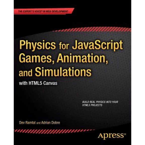 Pre-Owned Physics for JavaScript Games, Animation, and Simulations: With HTML5 Canvas (Paperback) 1430263377 9781430263371