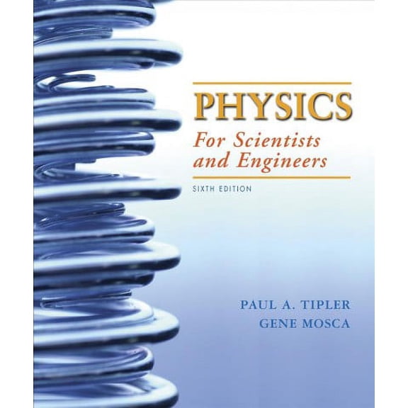 Physics for Scientists and Engineers, Extended Version, 2020 Media Update (Paperback) by Paul a Tipler, Gene Mosca