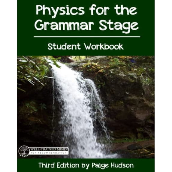 Pre-Owned Physics for the Grammar Stage Student Workbook: Third Edition by Paige Hudson Paperback