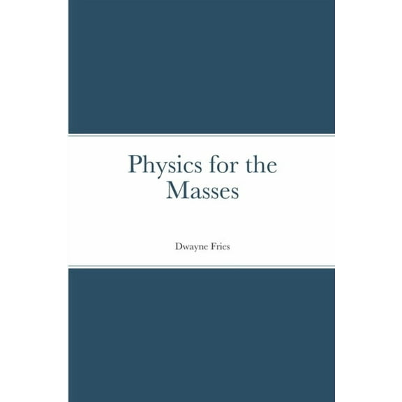 Physics for the Masses (Paperback)