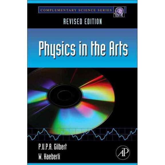 Pre-Owned Physics in the Arts: Revised Edition (Paperback) 0123918782 9780123918789
