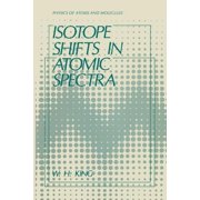 Physics of Atoms and Molecules Isotope Shifts in Atomic Spectra, Paperback