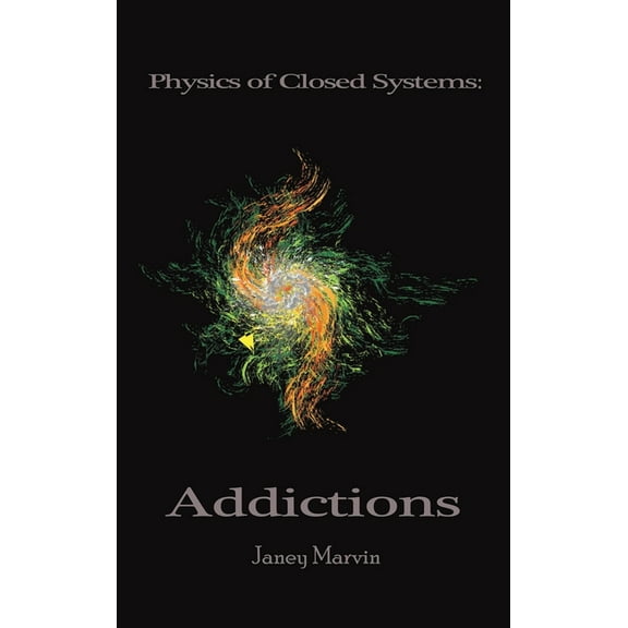 Physics of Closed Systems: Addictions (Hardcover)