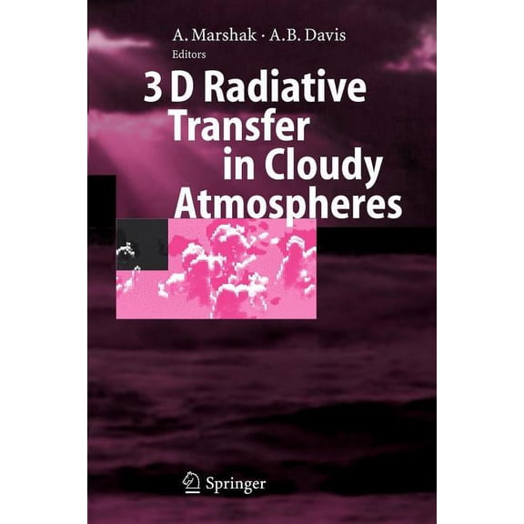 Physics of Earth and Space Environments 3D Radiative Transfer in Cloudy Atmospheres, (Paperback)