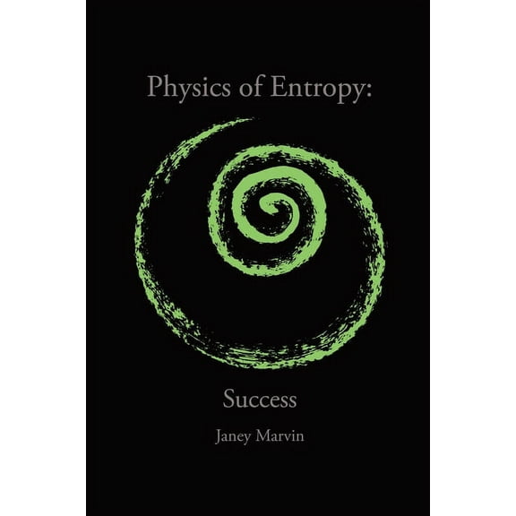 Physics of Entropy: Success, (Paperback)