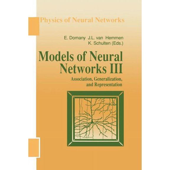 Physics of Neural Networks Models of Neural Networks III: Association, Generalization, and Representation, (Paperback)