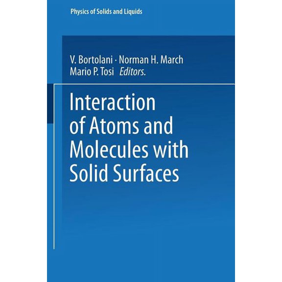 Physics of Solids and Liquids Interaction of Atoms and Molecules with Solid Surfaces, (Paperback)