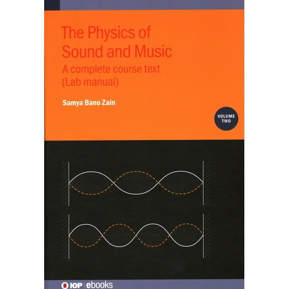 The Physics of Sound and Music, Volume 2: A complete course text (Lab manual), (Hardcover)