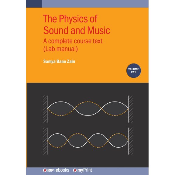 The Physics of Sound and Music, Volume 2: A complete course text (Lab manual), (Paperback)