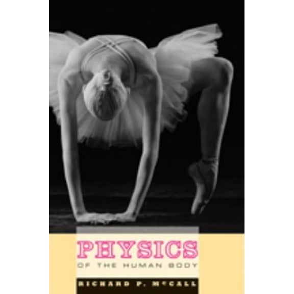 Pre-Owned Physics of the Human Body (Paperback) 0801894565 9780801894565