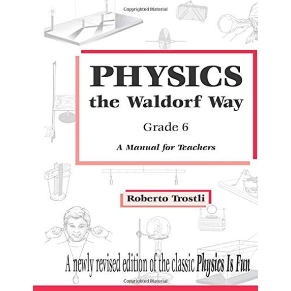Pre-Owned Physics the Waldorf Way Grade 6: A Manual for Teachers, 9780986151620, 0986151629, Paperback,