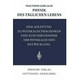 thumbnail image 1 of Physik Des TÃ¤glichen Lebens: Eine Anleitung Zu Physikalischem Denken Und Zum VerstÃ¤ndnis Der Physikalischen Entwicklung, (Paperback), 1 of 1