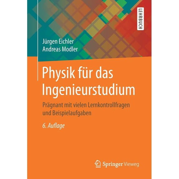 Physik Für Das Ingenieurstudium : Prägnant Mit Vielen Lernkontrollfragen Und Beispielaufgaben (Edition 6) (Paperback)
