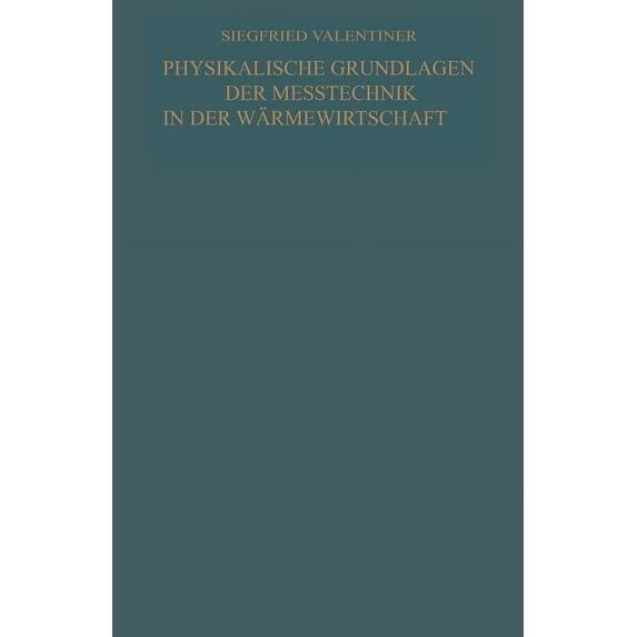 Physikalische Grundlagen Der MeÃtechnik in Der Wärmewirtschaft, (Paperback)
