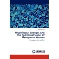 thumbnail image 1 of Physiological Changes and the Nutritional Status of Menopausal Women (Paperback), 1 of 1