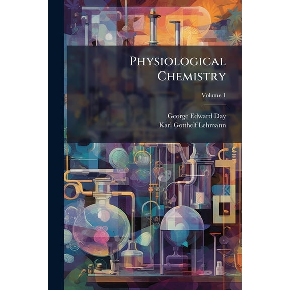 Physiological Chemistry, Volume 1 (Paperback)