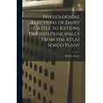 thumbnail image 1 of Physiological Reactions of Dairy Cattle to Rations Derived Principally From the Atlas Sorgo Plant, (Paperback), 1 of 1